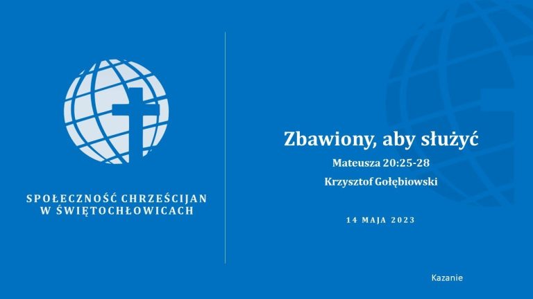 Zbawiony, Aby Służyć (Mateusza 20,25-28) – Krzysztof Gołębiowski
