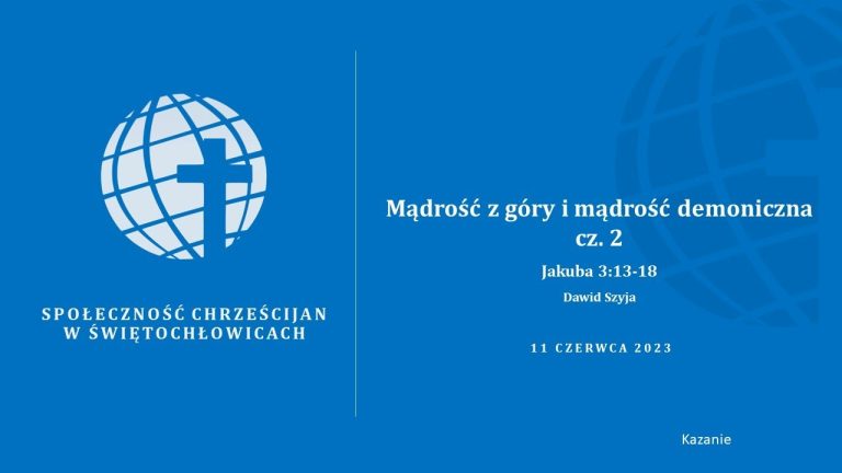 Mądrość Z Góry I Mądrość Demoniczna Cz. 2 (Jakuba 3:13-18) – Dawid Szyja