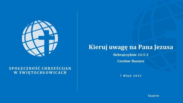 Kieruj Uwagę Na Pana Jezusa (Hebr. 12,1-3) – Czesław Bassara